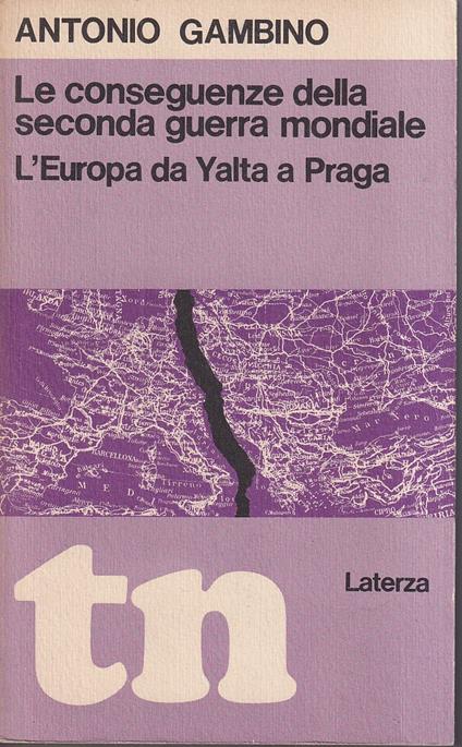 Le conseguenze della seconda guerra mondiale L'Europa da Yalta a Praga - Antonio Gambino - copertina