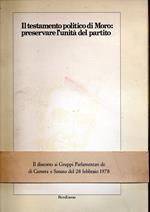 Il testamento politico di Moro: preservare l'unità del partito Il discorso ai Gruppi Parlamentari di Camera e Senato del 28 febbraio 1978