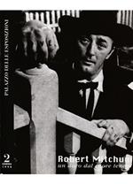 Robert Mitchum Un duro dal cuore tenero