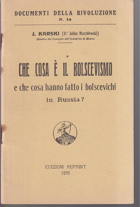 Che cosa è il bolscevismo e che cosa hanno fatto i bolscevichi in Russia? - copertina