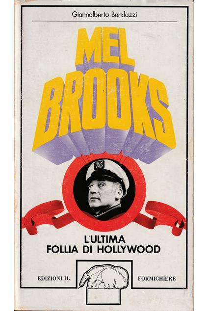 Mel Brooks L'ultima follia di Hollywood - Giannalberto Bendazzi - copertina