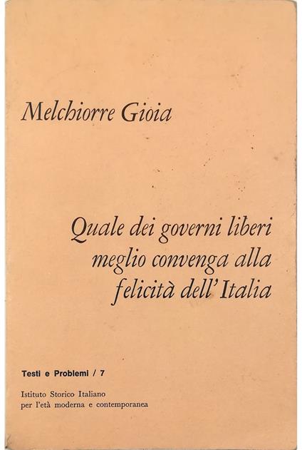 Quale dei governi liberi meglio convenga alla felicità dell'Italia - Melchiorre Gioia - copertina