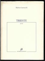 Trieste Prose 1988-1992 Nota critica di Marisa Bulgheroni (stampa 1993)
