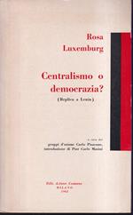 Centralismo o democrazia? (Replica a Lenin) Testo integrale del saggio: 