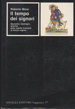 Il tempo dei signori Mentalità, ideologia, dottrine della nobiltà francese di Antico Regime