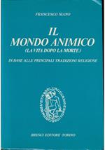 Il mondo animico (La vita dopo la morte) In base alle principali tradizioni religiose