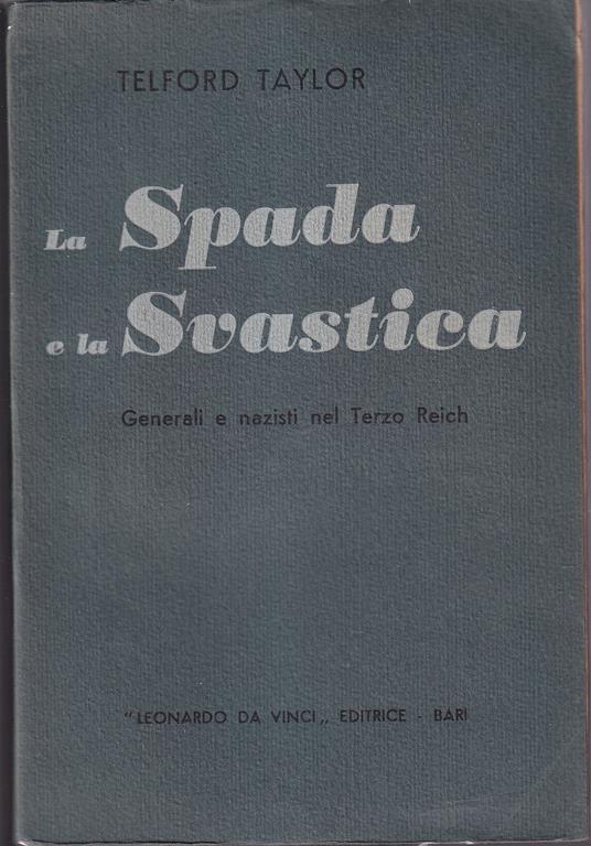 Spada e la Svastica Generali e nazisti del Terzo Reich - Telford Taylor - copertina