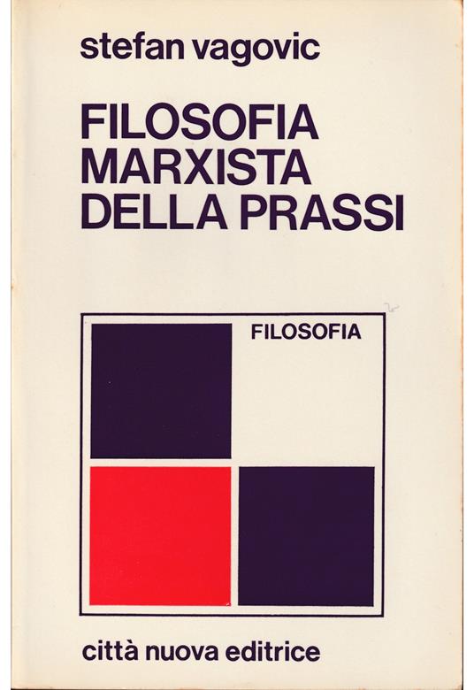 filosofia marxista della prassi - Stefan Vagovic - copertina