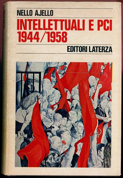 Intellettuali e PCI 1944/1958 - Nello Ajello - copertina