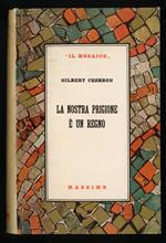 nostra prigione è un regno
