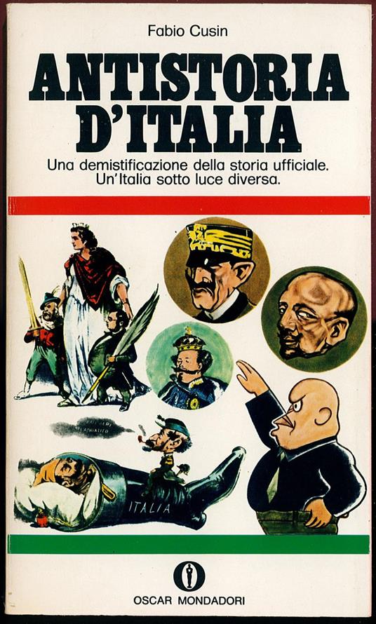 Antistoria d'Italia. Una demistificazione della storia ufficiale. Un'Italia sotto luce diversa - Fabio Cusin - copertina