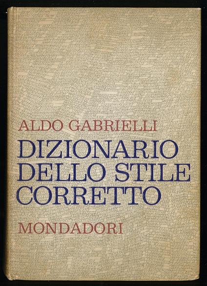 Dizionario dello stile corretto - Aldo Gabrielli - copertina