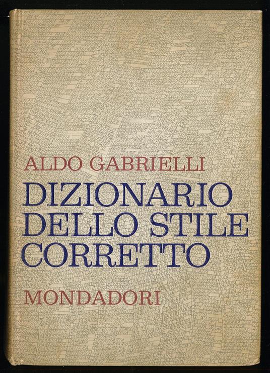 Dizionario dello stile corretto - Aldo Gabrielli - copertina