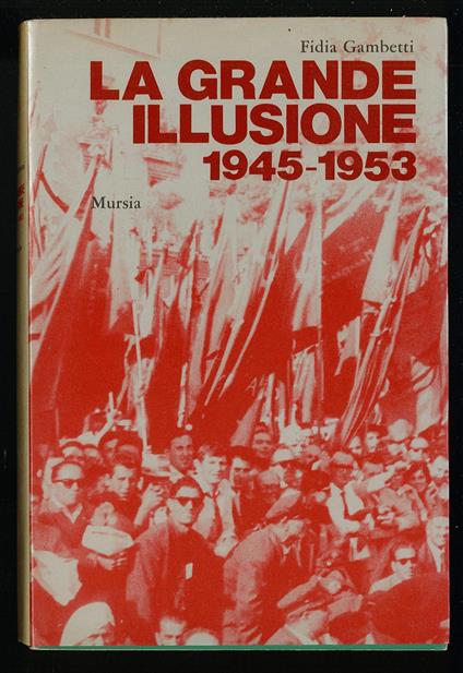 grande illusione 1945-1953 - Fidia Gambetti - copertina