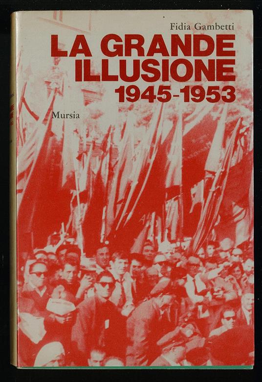 grande illusione 1945-1953 - Fidia Gambetti - copertina