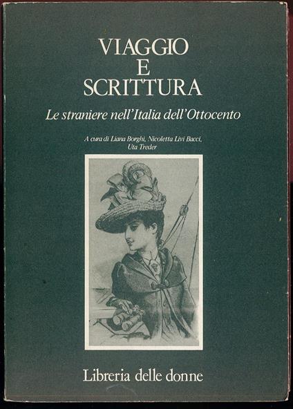 Viaggio e scrittura le straniere nell'Italia dell'Ottocento - Autori Vari - copertina