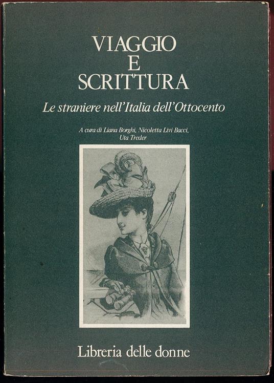 Viaggio e scrittura le straniere nell'Italia dell'Ottocento - Autori Vari - copertina