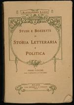 Studi e bozzetti di storia letteraria e politica I