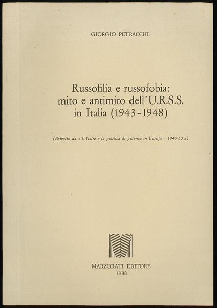 Russofilia e russofobia: mito e antimito dell'URSS in Italia 1943-1948 - Giorgio Petracchi - copertina