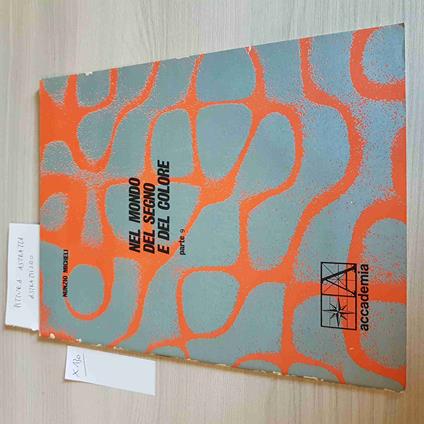 Parte 9 - Nel Mondo Del Segno E Del Colore - Micheli-Pittura Stratta Astrattismo - copertina