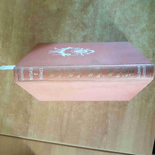 PAPUASI E PIGMEI Alfred Vogel 1954 BALDINI & CASTOLDI esplorazioni papuans - Alfred Anton Vogel - copertina