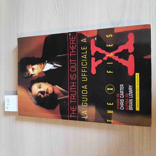 The Truth Is Out There La Guida Ufficiale A The X Files -Carter Bompiani 1996 - Chris Carter - copertina