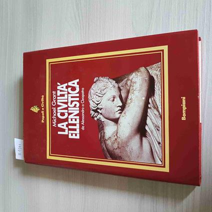 Civiltà Ellenistica - Michael Grant - Bompiani - 1988 - Michael Grant - copertina