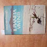 Il PIANETA VIVENTE un ritratto della terra DAVID ATTENBOROUGH 1984 DE AGOSTINI