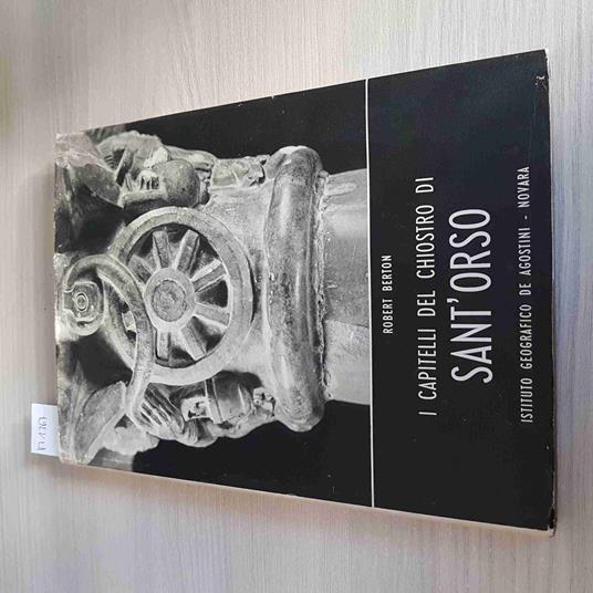 I CAPITELLI DEL CHIOSTRO DI SANT'ORSO val aosta ROBERT BERTON 1956 DE AGOSTINI - Robert Berton - copertina
