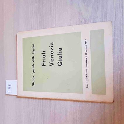 Statuto Speciale Della Regione Friuli Venezia Giulia - 1963 - copertina