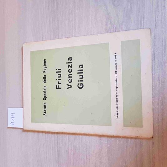 Statuto Speciale Della Regione Friuli Venezia Giulia - 1963 - copertina