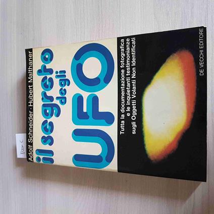 Il Segreto Degli Ufo - Adolf Schneider, Hubert Malthaner - De Vecchi - 1977 - copertina
