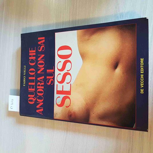 QUELLO CHE ANCORA NON SAI SUL SESSO sex FABIO VALLI - DE VECCHI EDITORE 1988 - Fabio Valli - copertina