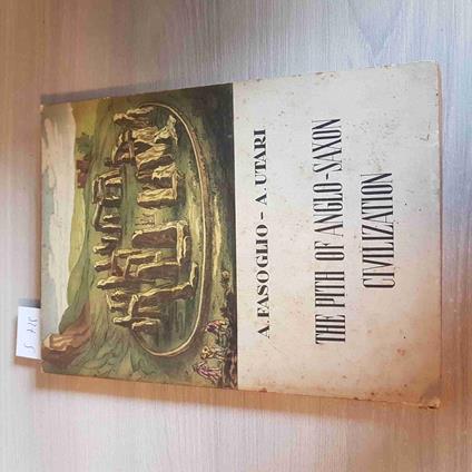 The Pith Of Anglo Saxon Civilization - Fasoglio, Utari - Edisco - copertina