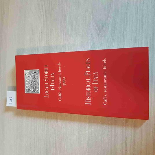Locali Storici D'Italia Caffè Ristoranti Hotels - 1999 - copertina