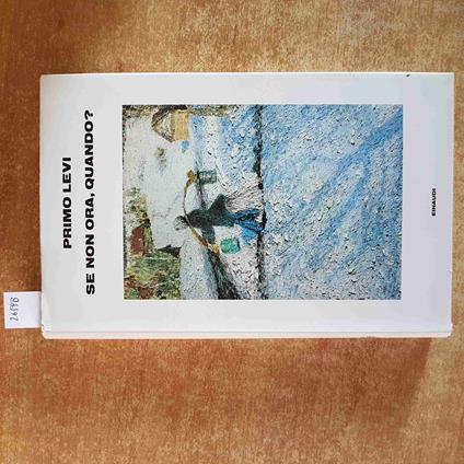 PRIMO LEVI - SE NON ORA, QUANDO? 1982 EINAUDI supercoralli 3°edizione - Primo Levi - copertina