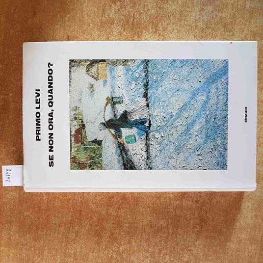PRIMO LEVI - SE NON ORA, QUANDO? 1982 EINAUDI supercoralli 3°edizione - Primo Levi - copertina