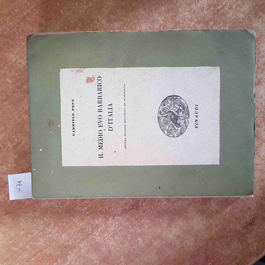 Il MEDIO EVO BARBARICO D'ITALIA Gabriele Pepe 1942 EINAUDI longobardi goti - Gabriele Pepe - copertina