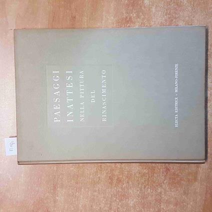 PAESAGGI INATTESI NELLA PITTURA DEL RINASCIMENTO kiel neri 1952 ELECTA berenson - Il Neri - copertina