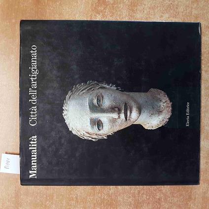 MANUALITà CITTà DELL'ARTIGIANATO faenza gubbio valenza venezia volterra - copertina