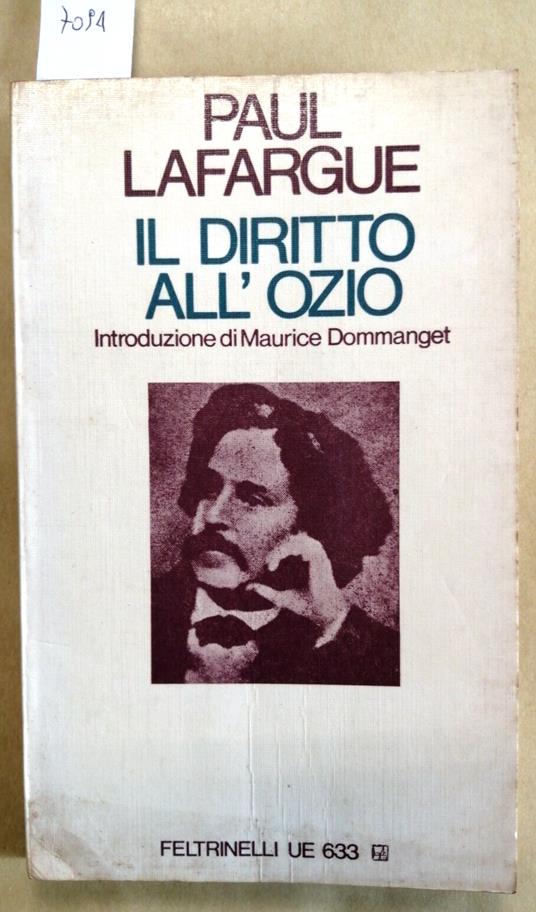 Il DIRITTO ALL'OZIO Paul Lafargue - Introduzione Dommanget 1978 Feltrinelli - Paul Lafargue - copertina