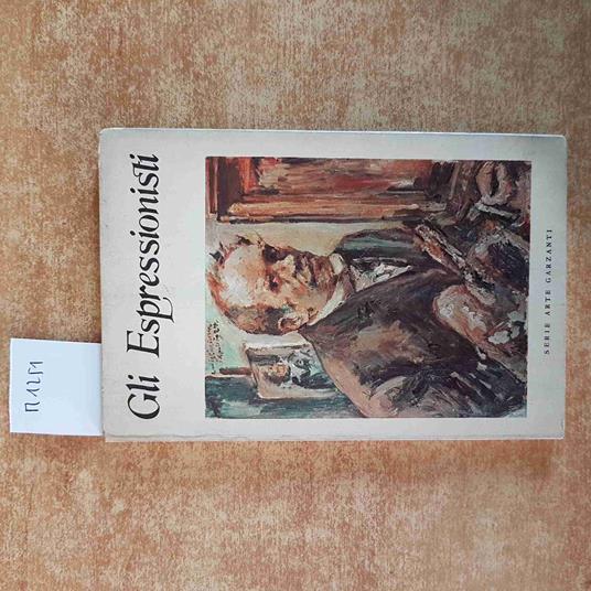 Gli ESPRESSIONISTI serie arte GARZANTI luigi carluccio - Luigi Carluccio - copertina