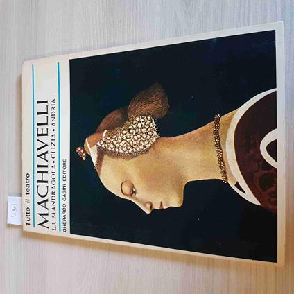 Machiavelli La Mandragola, Clizia, Andria - Gherardo Casini Editore - 1966 - Niccolò Machiavelli - copertina