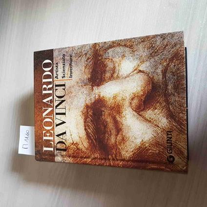 Leonardo Da Vinci Artista Scienziato Inventore - Simona Cremante - Giunti - 2006 - Simona Cremante - copertina
