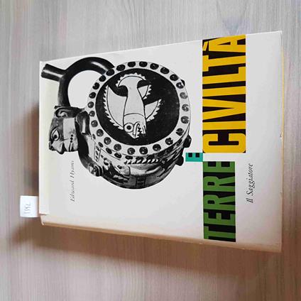 Terre E Civiltà - Edward Hyams - Il Saggiatore - 1962 - copertina