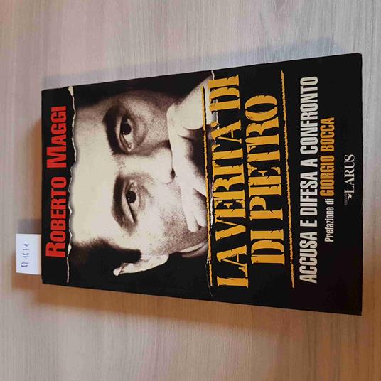 VERITà DI DI PIETRO ACCUSA E DIFESA A CONFRONTO process ROBERTO MAGGI LARUS - Roberto Maggi - copertina