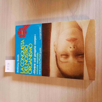 CONQUISTA DEL NOSTRO ORGANISMO volume secondo ANTHONY SMITH - LONGANESI 1977 - Anthony Smith - copertina