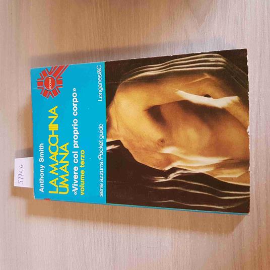 MACCHINA UMANA volume terzo ANTHONY SMITH - LONGANESI 1977 - Anthony Smith - copertina