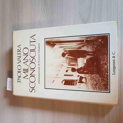 MILANO SCONOSCIUTA - PAOLO VALERA - LONGANESI & C. - 1976 prima edizione - Paolo Valera - copertina