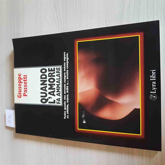 QUANDO L'AMORE FA AMMALARE sifilide aids erpes - G. PASSETTI 1986 LYRA LIBRI - Giuseppe Passetti - copertina